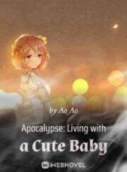 Apocalypse: Living with a Cute Baby