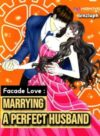 Facade Love: Marrying A Perfect Husband