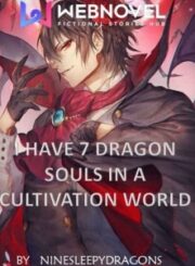 I Have Seven Dragon Souls In a cultivation world