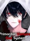 Primordial Vampire God System