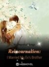 Reincarnation: I Married My Ex's Brother