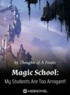 Magic School: My Students Are Too Arrogant!