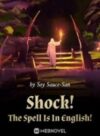 Shock! The Spell Is In English!