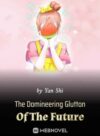 The Domineering Glutton Of The Future