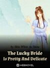 The Lucky Bride Is Pretty And Delicate