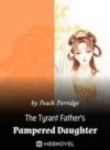 The Tyrant Father's Pampered Daughter