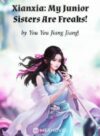 Xianxia: My Junior Sisters Are Freaks!